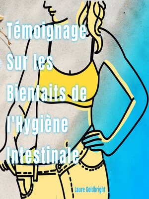 cover image of Témoignage Sur les Bienfaits de L'hygiène Intestinale